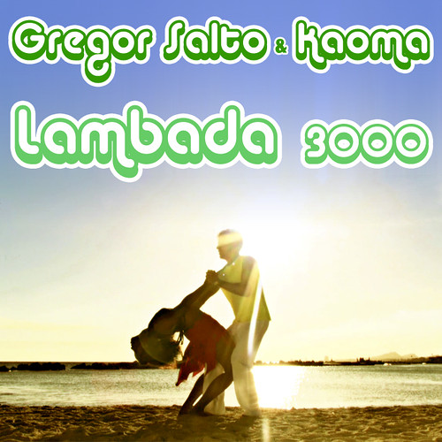 Gregor Salto and Kaoma – Lambada 3000