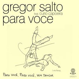 Gregor Salto – Para Voce (Feat. Curio Capoeira)