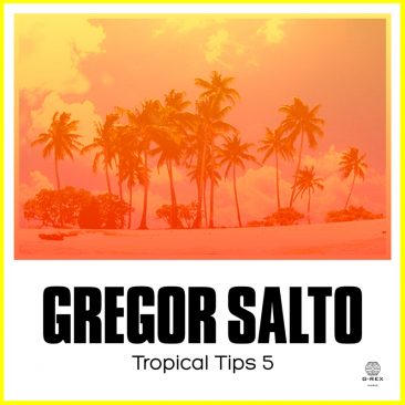 GREGOR SALTO – TROPICAL TIPS 5